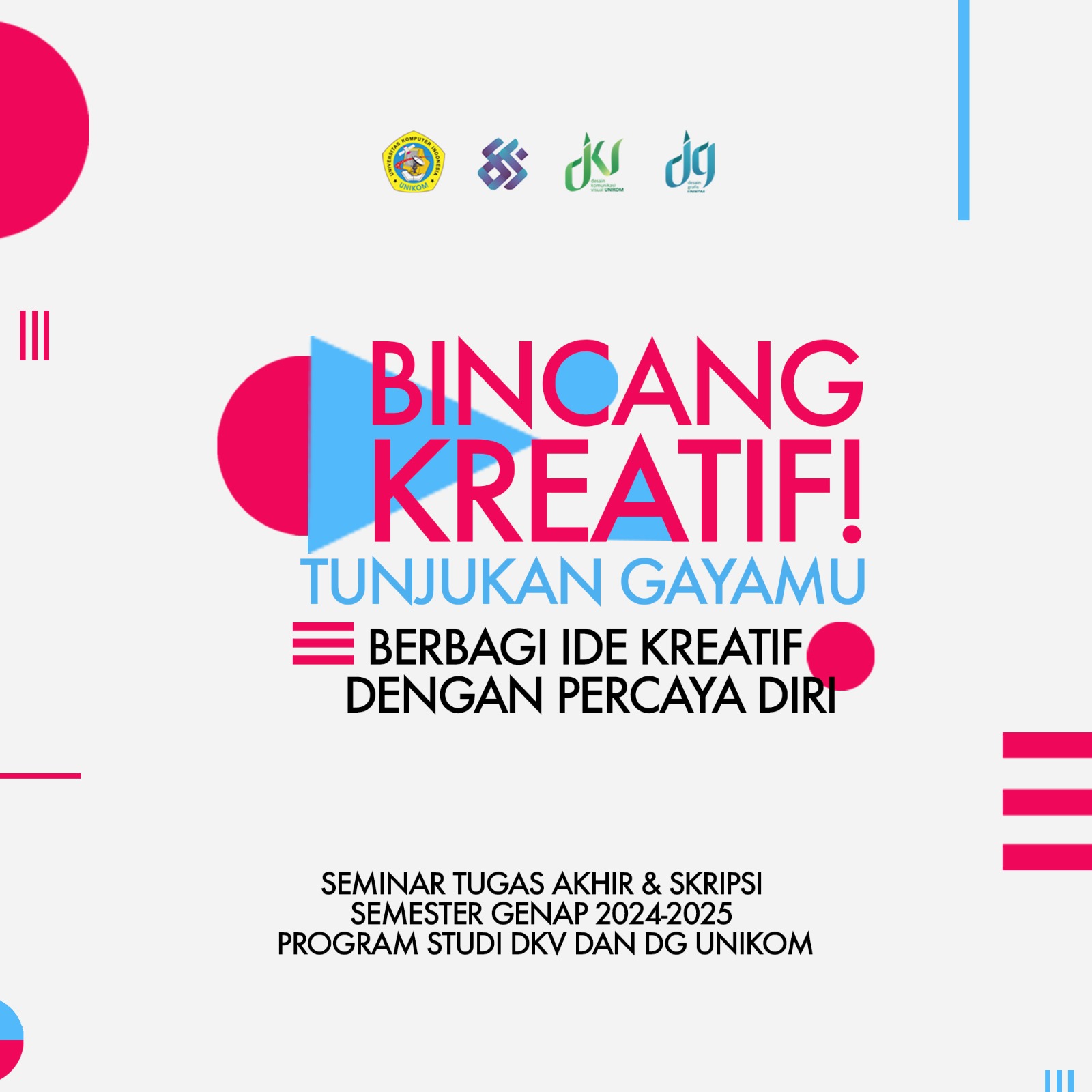 BINCANG KREATIF! TUNJUKAN GAYAMU“Berbagi ide kreatif dengan percaya diri”